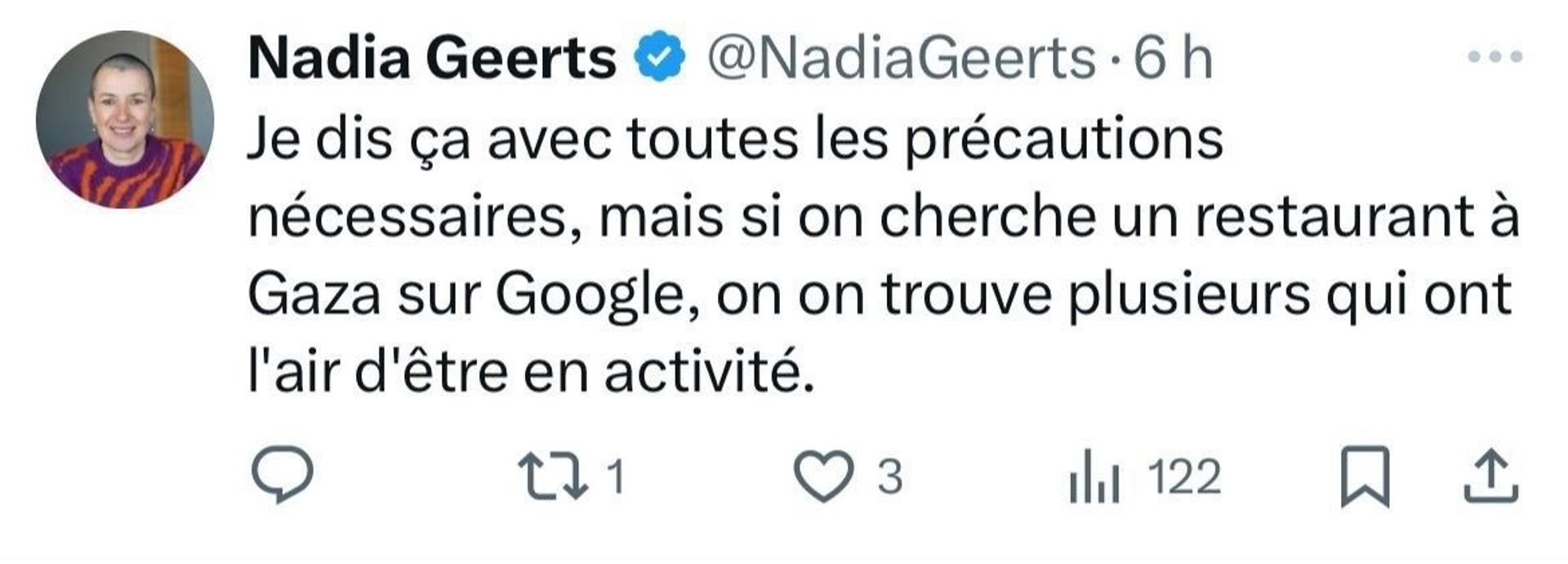 "Je dis ça avec toutes les précautions nécessaires, mais si on cherche un restaurant à Gaza sur Google, on en trouve plusieurs qui ont l’air d’être en activité."